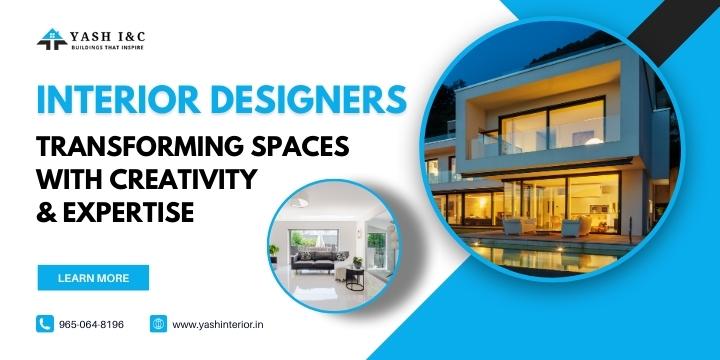 Interior Designers Transforming Spaces With Creativity And Expertise